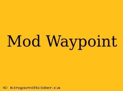 Mod Waypoint