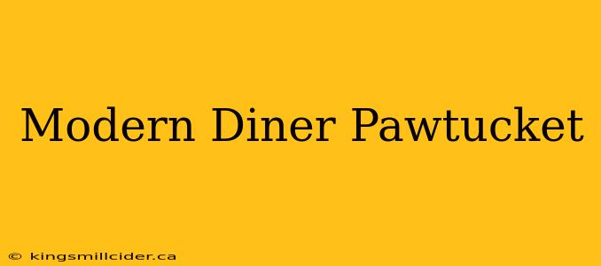 Modern Diner Pawtucket