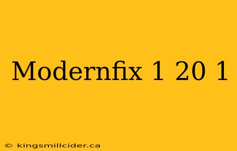 Modernfix 1 20 1