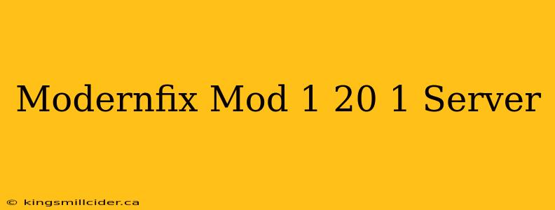 Modernfix Mod 1 20 1 Server