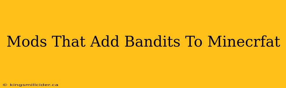 Mods That Add Bandits To Minecrfat