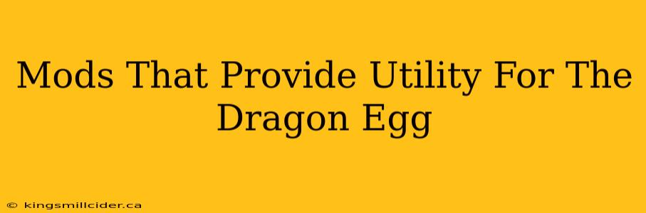 Mods That Provide Utility For The Dragon Egg