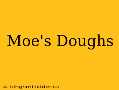 Moe's Doughs