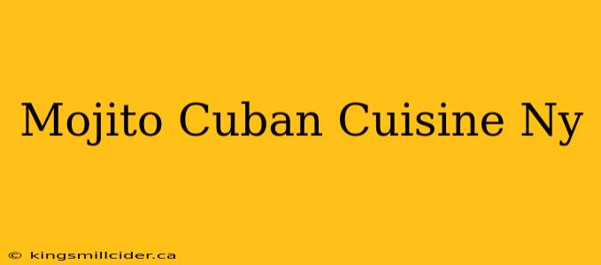 Mojito Cuban Cuisine Ny