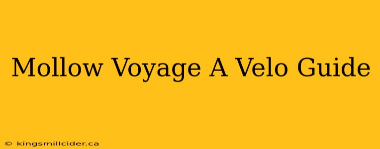 Mollow Voyage A Velo Guide