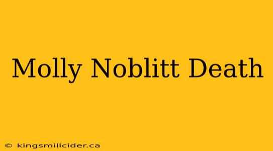 Molly Noblitt Death