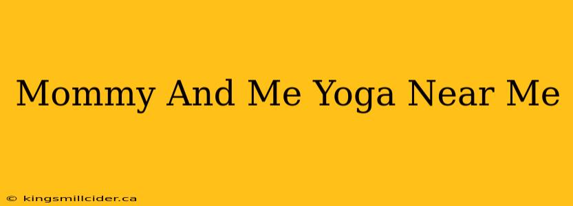 Mommy And Me Yoga Near Me