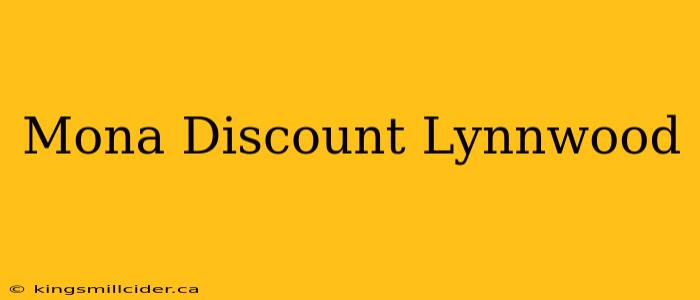 Mona Discount Lynnwood