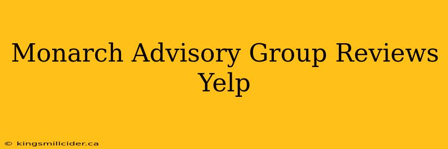 Monarch Advisory Group Reviews Yelp