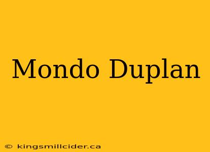 Mondo Duplan