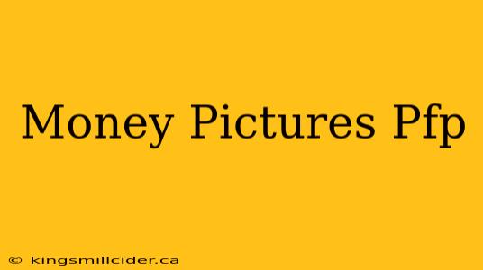 Money Pictures Pfp