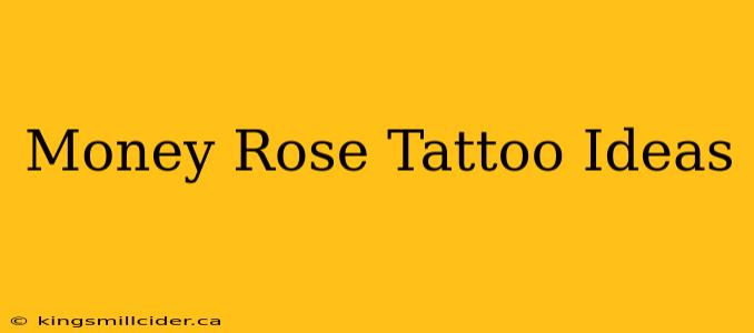 Money Rose Tattoo Ideas