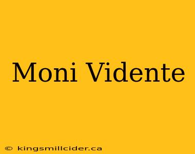 Moni Vidente