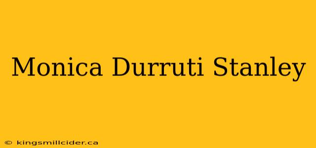 Monica Durruti Stanley