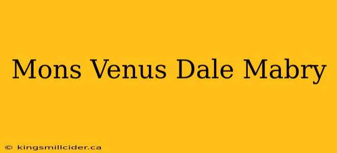 Mons Venus Dale Mabry