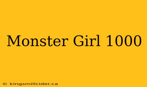 Monster Girl 1000