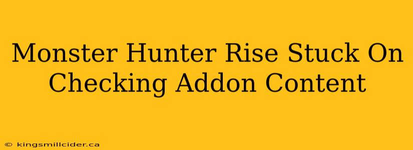 Monster Hunter Rise Stuck On Checking Addon Content