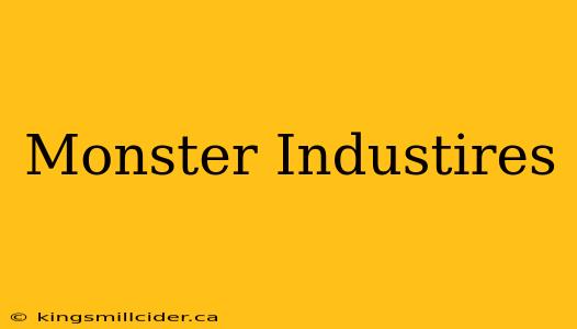 Monster Industires