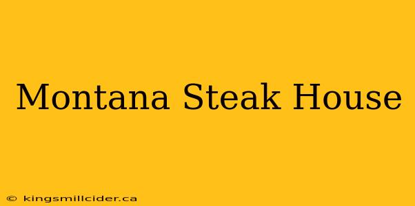 Montana Steak House