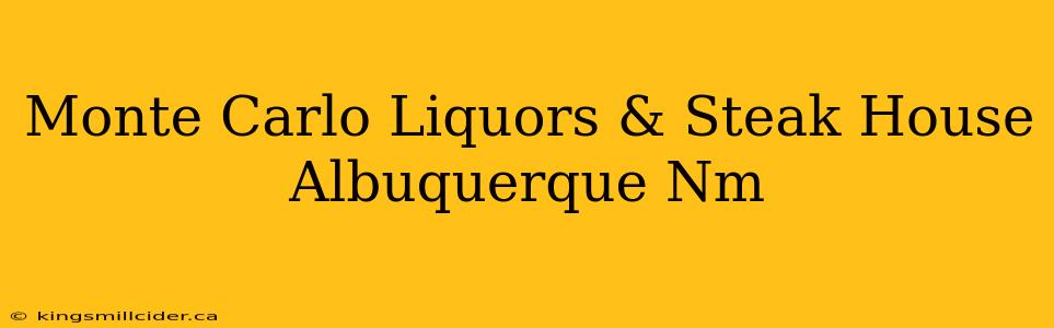 Monte Carlo Liquors & Steak House Albuquerque Nm