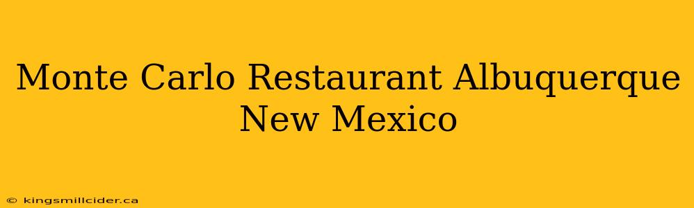 Monte Carlo Restaurant Albuquerque New Mexico