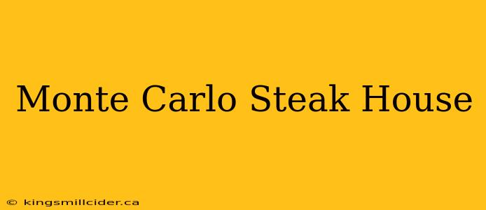 Monte Carlo Steak House