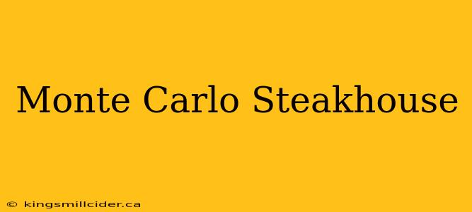 Monte Carlo Steakhouse