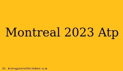 Montreal 2023 Atp