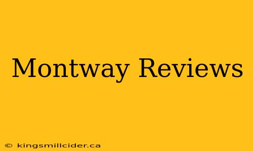 Montway Reviews