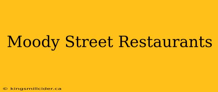 Moody Street Restaurants