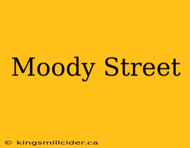 Moody Street