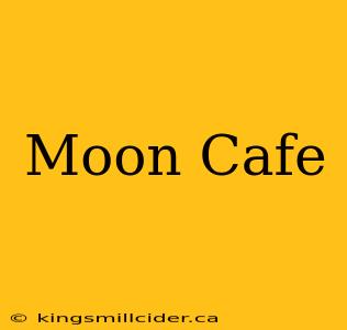 Moon Cafe