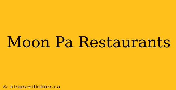 Moon Pa Restaurants