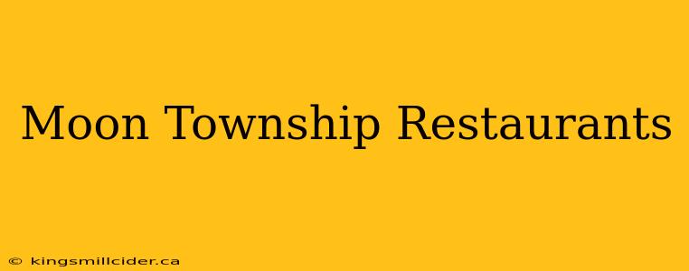 Moon Township Restaurants