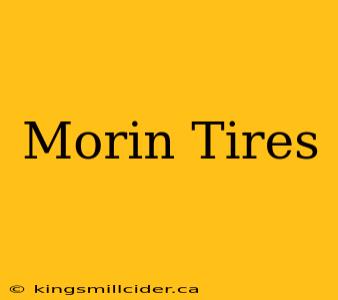 Morin Tires