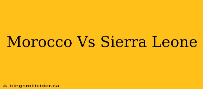 Morocco Vs Sierra Leone