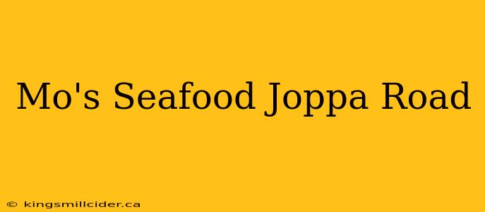 Mo's Seafood Joppa Road