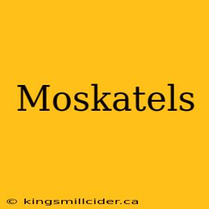 Moskatels