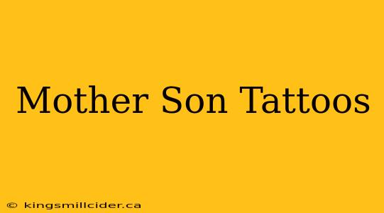 Mother Son Tattoos