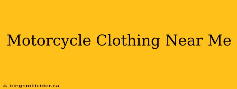 Motorcycle Clothing Near Me