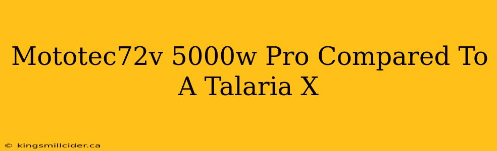 Mototec72v 5000w Pro Compared To A Talaria X