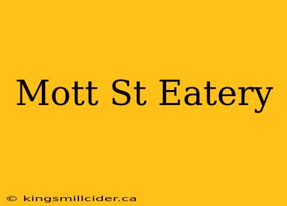 Mott St Eatery