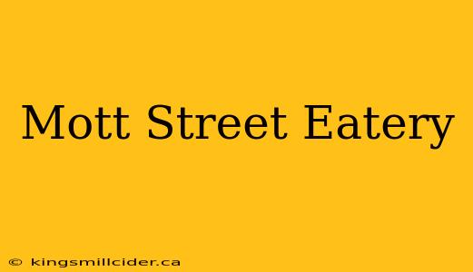 Mott Street Eatery