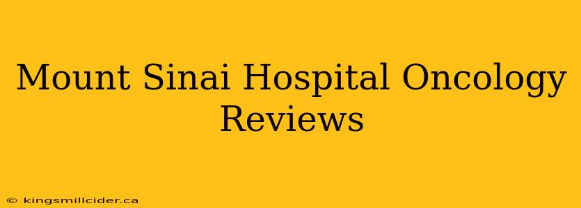 Mount Sinai Hospital Oncology Reviews