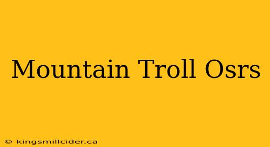 Mountain Troll Osrs