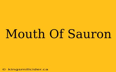 Mouth Of Sauron