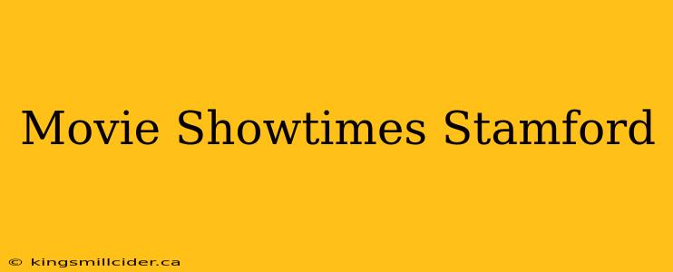 Movie Showtimes Stamford