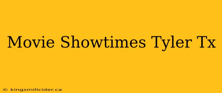 Movie Showtimes Tyler Tx