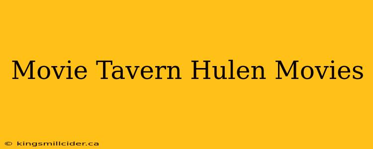 Movie Tavern Hulen Movies