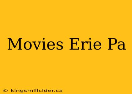 Movies Erie Pa